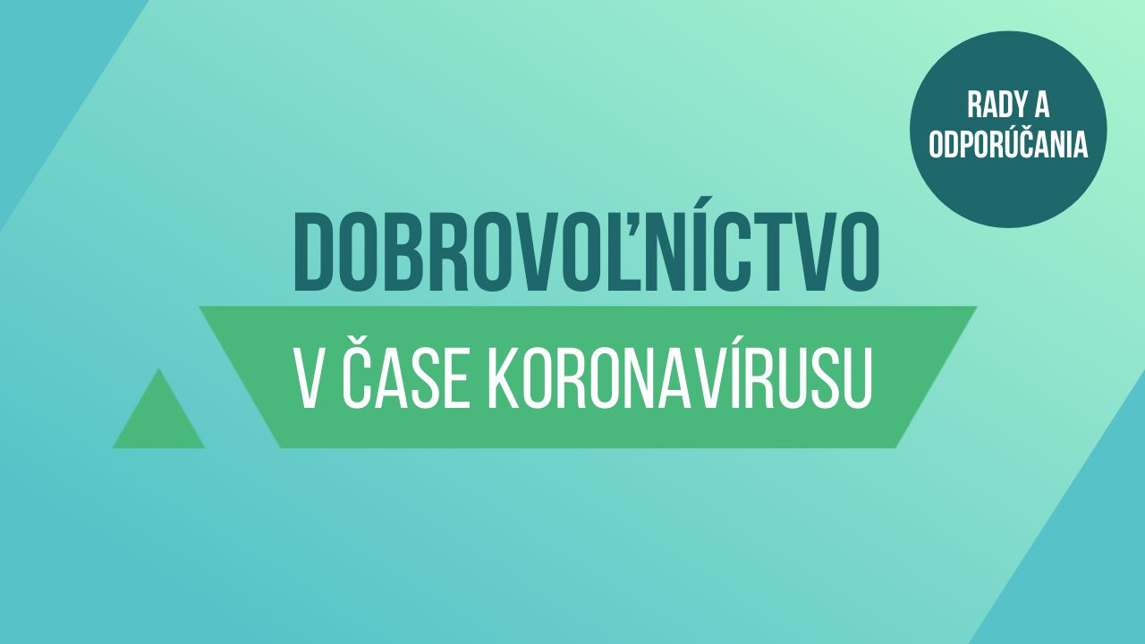 Dobrovoľníctvo v čase koronavírusu: Rady a odporúčania