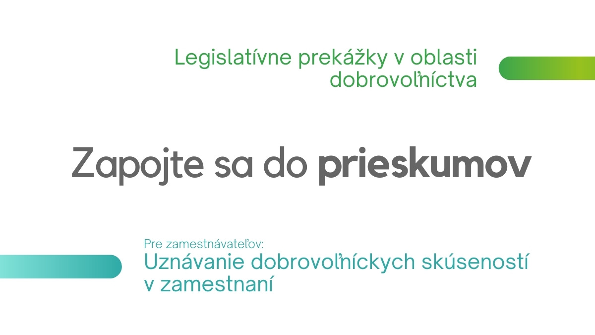 Zapojte sa do prieskumov: Legislatívne prekážky v dobrovoľníctve či uznávanie skúseností na strane zamestnávateľov